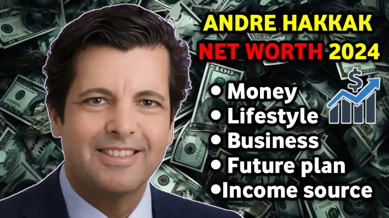 Andre Hakkak Net Worth